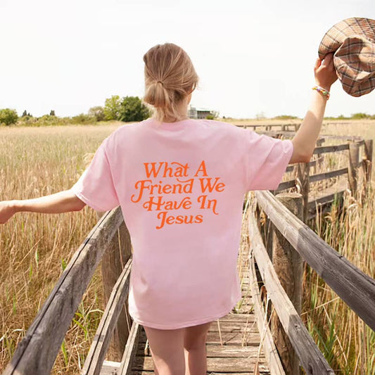 What a Friend We have in Jesus T-Shirt