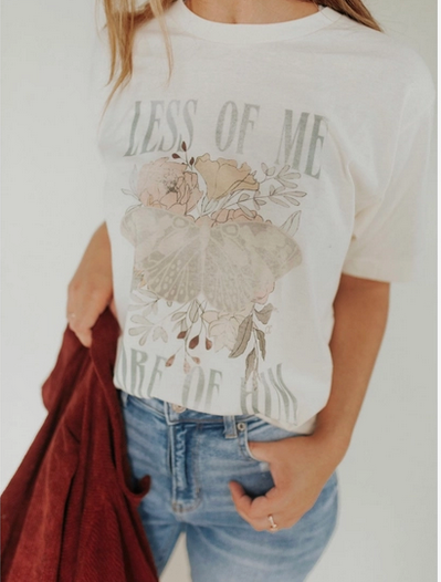 Less of Me More of Him Graphic Tee