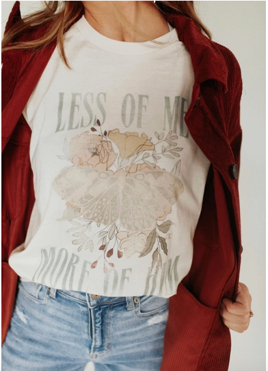 Less of Me More of Him Graphic Tee