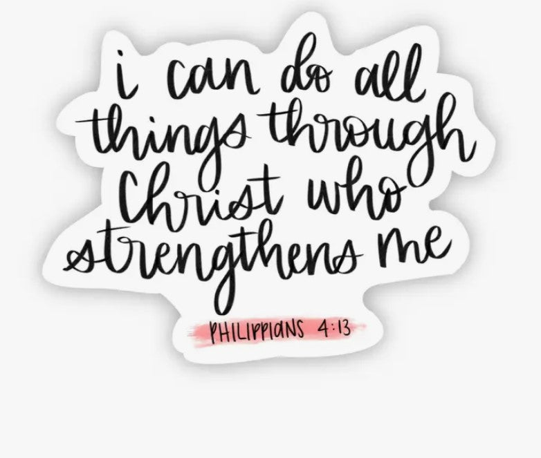 I Can Do All Things Through Christ Who Strengthens Me Sticker