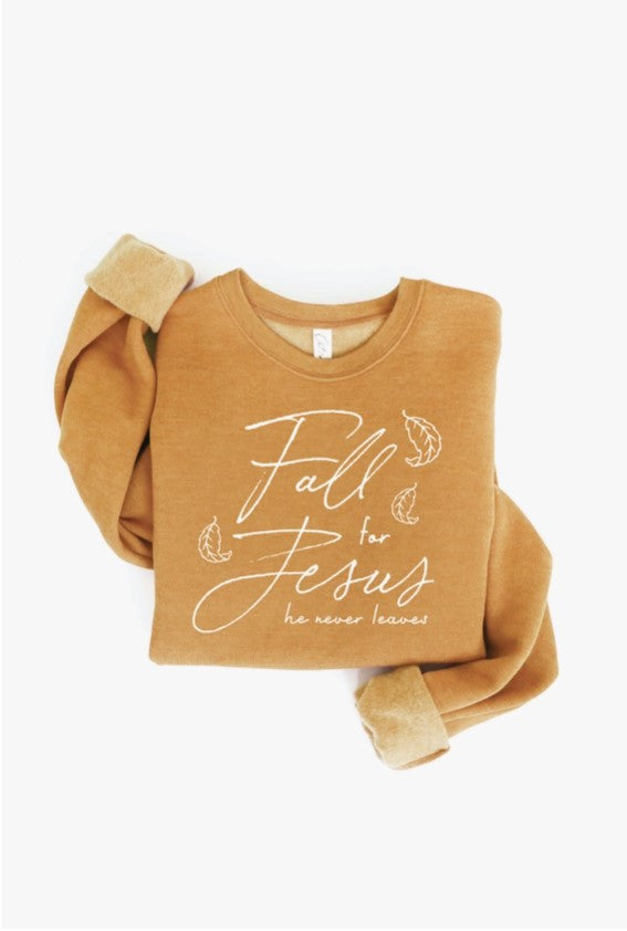 Fall for Jesus He Never Leaves Sweatshirt