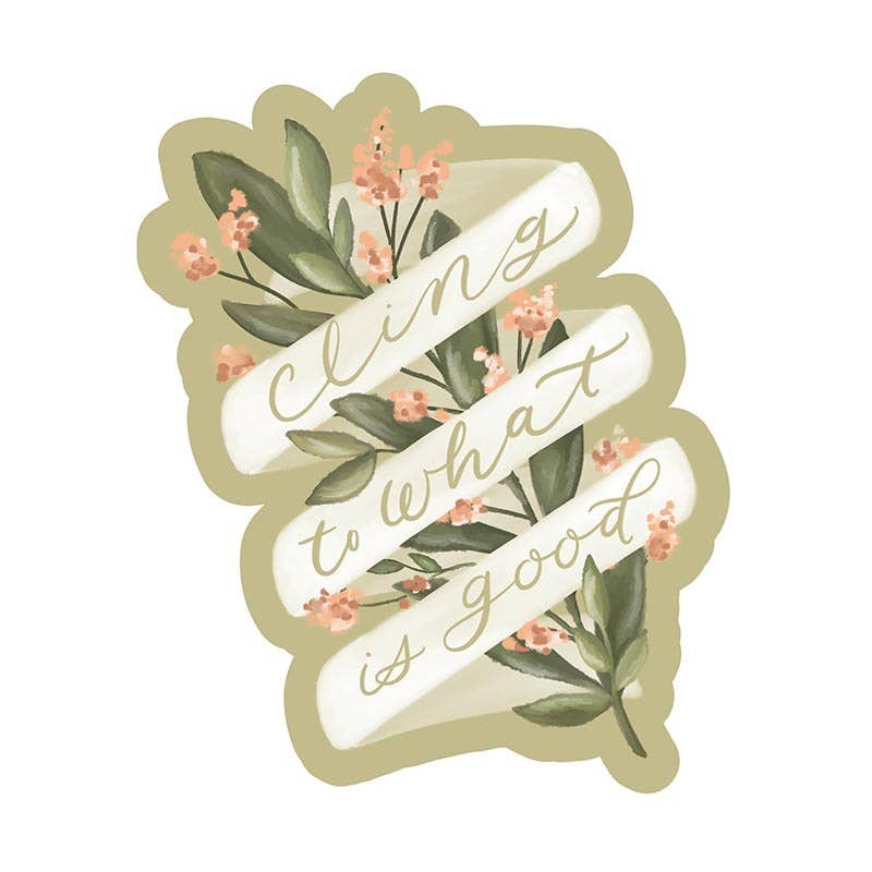 Cling To Good Sticker