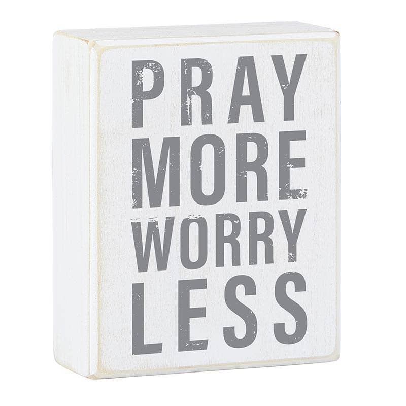 Pray More Worry Less Sign