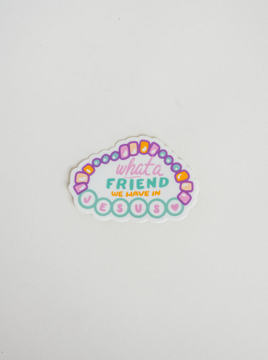 What A Friend Sticker