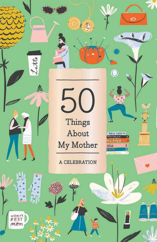 50 Things About My Mother