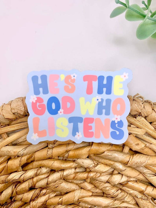 He’s the God who Listens Sticker