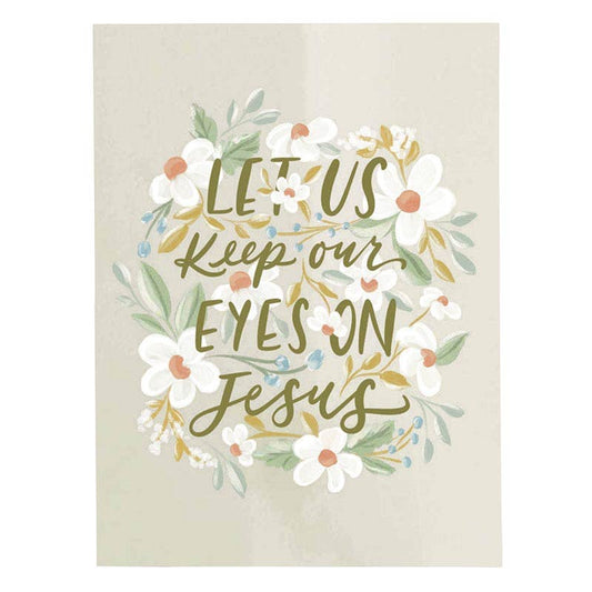 Let Us Keep Our Eyes on Jesus- Sermon Notes