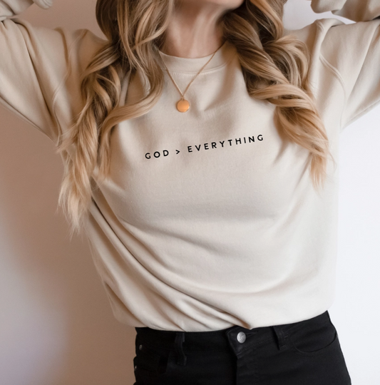 God > Everything Sweatshirt