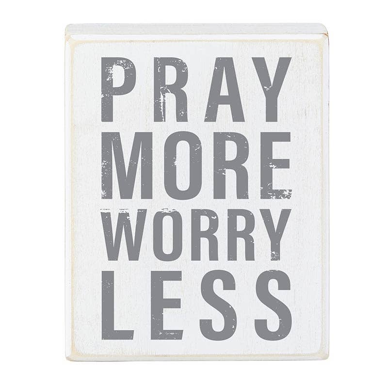 Pray More Worry Less Sign