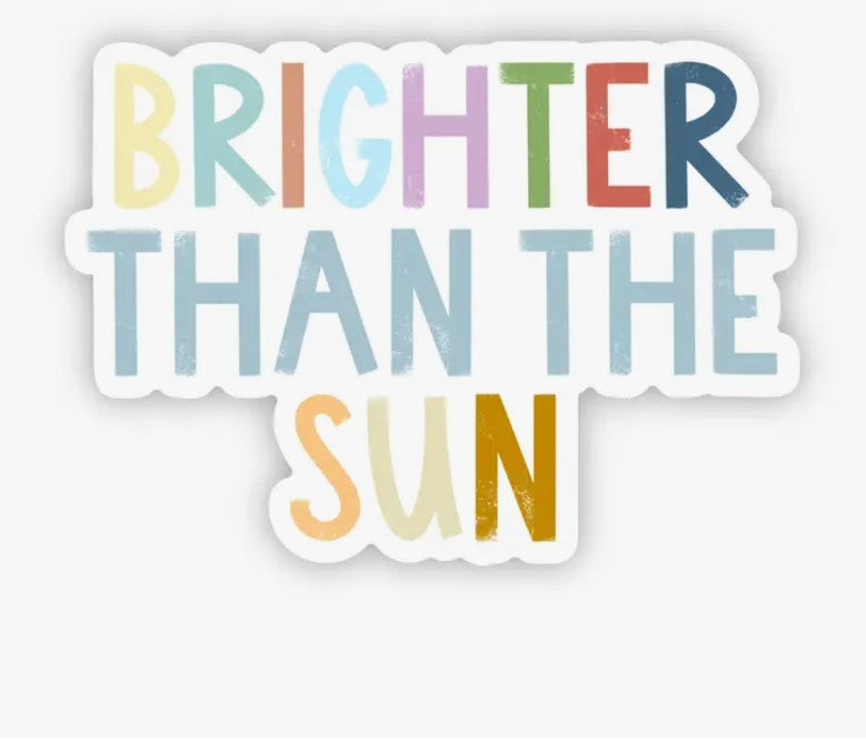 Brighter Than the Sun Sticker