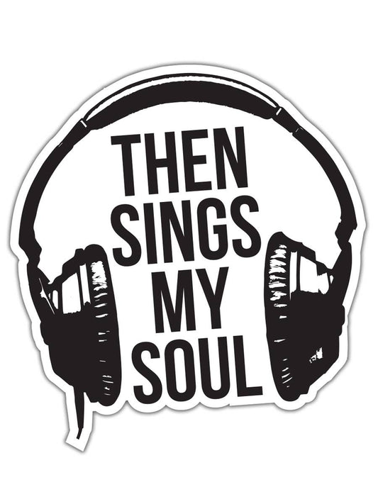 Then Sings My Soul Sticker