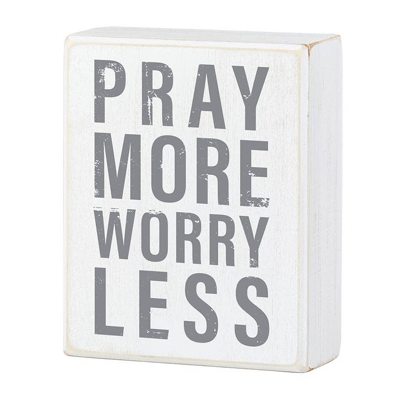 Pray More Worry Less Sign