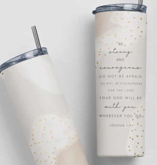 Be Strong and Courageous Travel Tumbler
