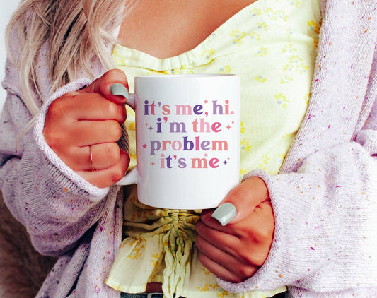 I'm The Problem Coffee Mug