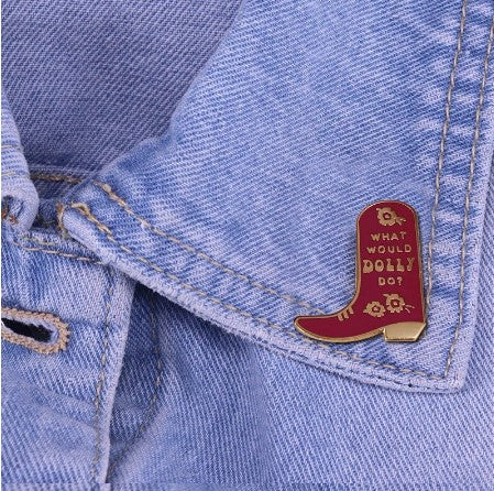 What Would Dolly Do Cowboy Boot Enamel Pin